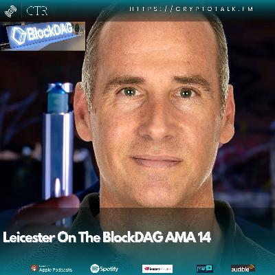 Leicester On The #BlockDAG AMA 14 (OOC) Leicester On The #BlockDAG AMA 14 (OOC)