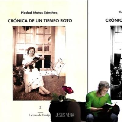 CRÓNICA DE UN TIEMPO ROTO de PIEDAD MATAS SANCHEZ CRÓNICA DE UN TIEMPO ROTO de PIEDAD MATAS SANCHEZ