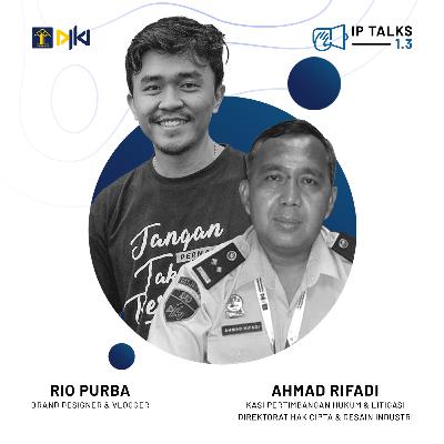 Bikin Karyanya, Pahami Hukumnya feat Rio Purba | IP Talks 1.3