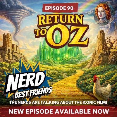 Episode 90 - Return to Oz