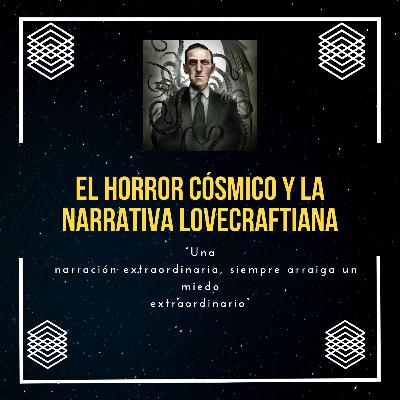 El horror cósmico y la narrativa lovecraftiana