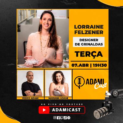 #459 - Lorraine Felzener - Designer de Grinaldas - AdamiCast #459 - Lorraine Felzener - Designer de Grinaldas - AdamiCast