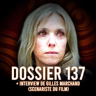Épisode 1 : Dossier 137 (+ Interview de Gilles Marchand)