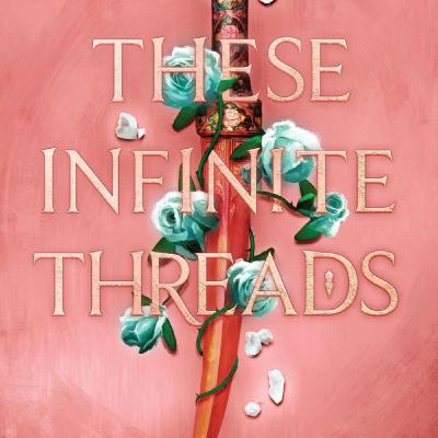 Download These Infinite Threads (This Woven Kingdom, #2) by Tahereh Mafi Full Page