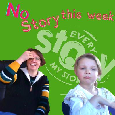 Episode 10: No Story This Week Episode 10: No Story This Week
