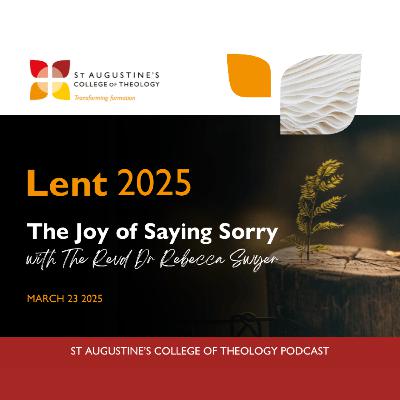 'The Joy of Saying Sorry' with Rev Dr Rebecca Sawyer | Lent Audio Retreat | 2025 | Week Three