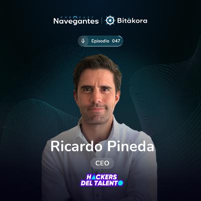 EP 047: ¿Cómo una comunidad de talento impulsa cultura, liderazgo y país? | Ricardo Pineda | Hackers del Talento