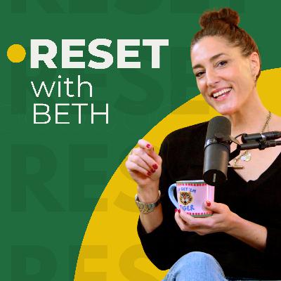 Welcome to Reset with Beth Welcome to Reset with Beth