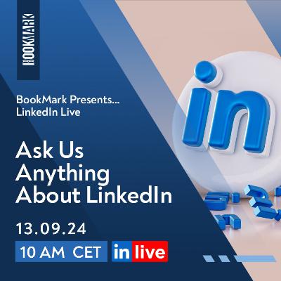 BookMark Presents... Ask Us Anything About LinkedIn #20 [S4E01]