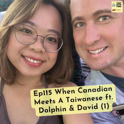 [Relationships] Ep115 When Canadian Meets A Taiwanese ft. Dolphin & David (1)