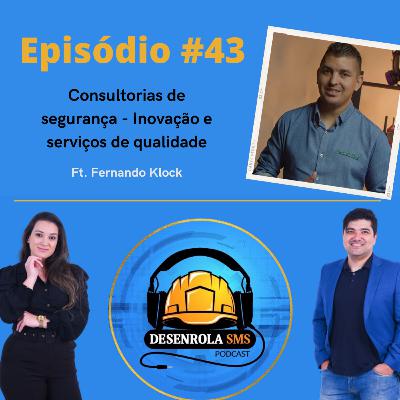 Episódio #43 - Consultorias de Segurança - Inovação e Qualidade no Serviço (Fernando Klock)