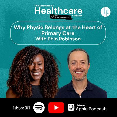 #371 Why Physio Belongs at the Heart of Primary Care with Phin Robinson #371 Why Physio Belongs at the Heart of Primary Care with Phin Robinson