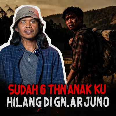NAK PULANG NAK.. ALAMMU ADA DISINI! 6 TAHUN HILANG TANPA JEJAK DI GUNUNG ARJUNO