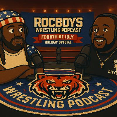 THE ROC BOYS WRESTLING PODCAST EPISODE 69 WWE Smackdown 7/4/25 Review KING CODY