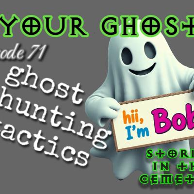 S6E71 Know Your Ghost