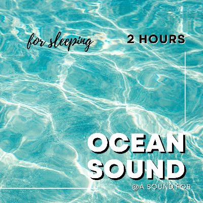 Sound of the ocean for sleeping