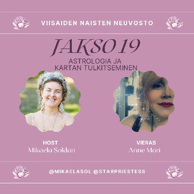 19. Astrologia ja kartan tulkitseminen – vieraana Anne Mari Lampimäki 19. Astrologia ja kartan tulkitseminen – vieraana Anne Mari Lampimäki