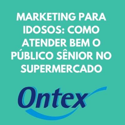 Marketing para idosos: como atender bem o público sênior no supermercado