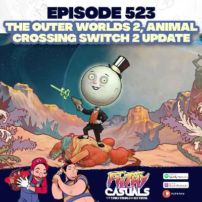 Episode 523: The Outer Worlds 2, Animal Crossing Switch 2 Update Episode 523: The Outer Worlds 2, Animal Crossing Switch 2 Update