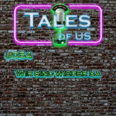 #054 - Wir sind wieder da #054 - Wir sind wieder da