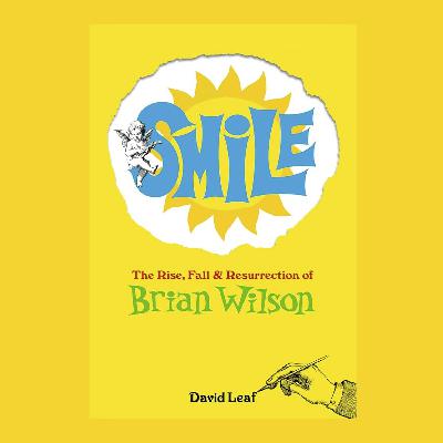 David Leaf, Author of SMiLE - The Rise, Fall & Resurrection of Brian Wilson