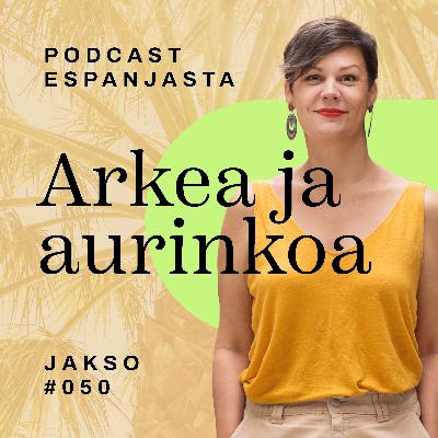 50. 10 asiaa, jotka opin muutettuani Espanjaan