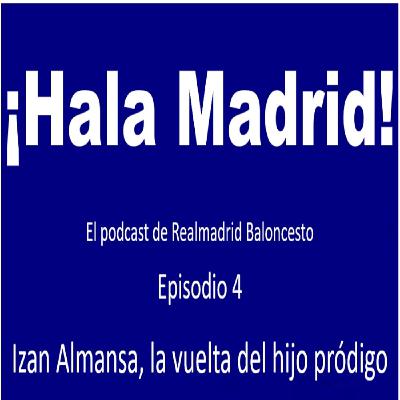Ep. 4: Izan Almansa, la vuelta del hijo pródigo