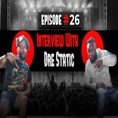 The Hello Effect Podcast Episode 26 | Interview with Dre Static The Hello Effect Podcast Episode 26 | Interview with Dre Static