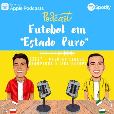 FEEP#S2E27 - Premier League, Champions e Liga Europa FEEP#S2E27 - Premier League, Champions e Liga Europa