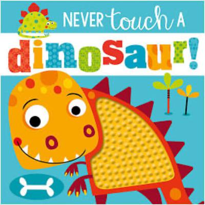 Never Touch a Dinosaur