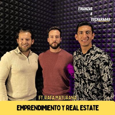 Episodio 26 | Emprendimiento y Real Estate ft. Rafa Maturana