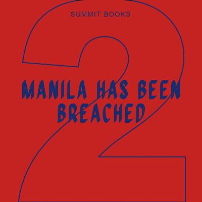 Chapter 2: Manila Has Been Breached Chapter 2: Manila Has Been Breached