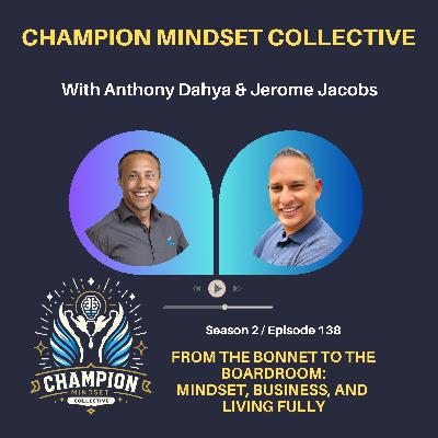 S2-E138 - Mindset, Business, and Living Fully with Jerome Jacobs