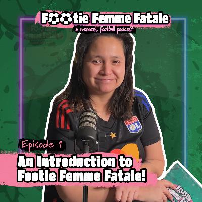 An Introduction to Footie Femme Fatale!