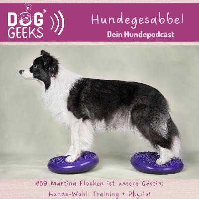 #59 Martina Flocken - Hunde-Wohl: Training + Physio!
