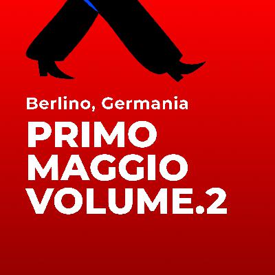 Primo Maggio a zero euro! (parte due) - Neukölln, Berlino, Germania.