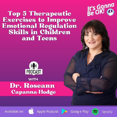 326: Top 5 Therapeutic Exercises to Improve Emotional Regulation Skills in Children and Teens