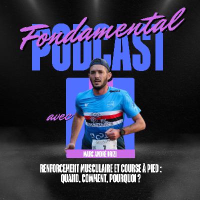 Renforcement musculaire et course à pied : Quand, comment, pourquoi ?- avec Marc-André Brizi