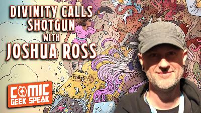 Divinity Calls Shotgun with Joshua Ross Divinity Calls Shotgun with Joshua Ross