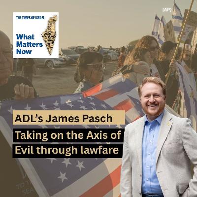 ADL's James Pasch: Taking on the Axis of Evil through lawfare ADL's James Pasch: Taking on the Axis of Evil through lawfare