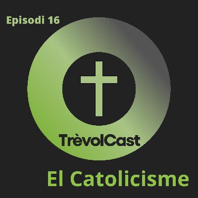 Episodi 16: El Catolicisme (amb Josep Manel Suari)