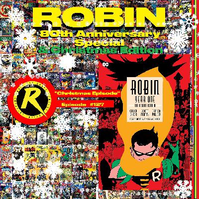 Episode 127: Robin: Year One