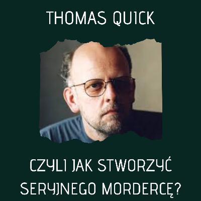 Thomas Quick czyli Jak stworzyć seryjnego mordercę? (Historie Kryminalne) Thomas Quick czyli Jak stworzyć seryjnego mordercę? (Historie Kryminalne)