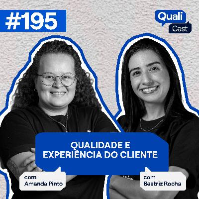 #195 - Qualidade e Experiência do Cliente