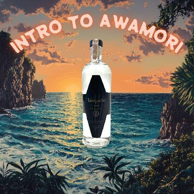 Episode 290 - Intro to Awamori with Jeremy Webb