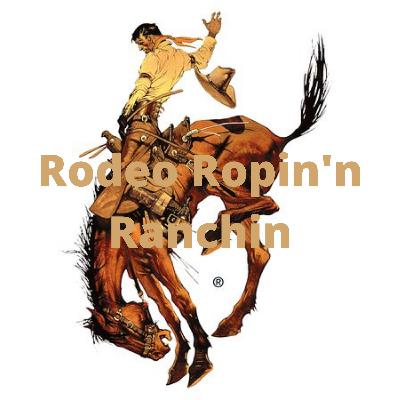 rodeo ropin ranchin rodeo ropin ranchin