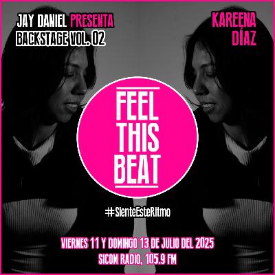 Feel This Beat | Backstage, Detrás del Beat Vol. II: Kareena Díaz (11 de julio 2025)