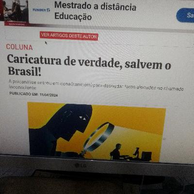ARTIGO: CARICATURA DA VERDADE, SALVEM O BRASIL!