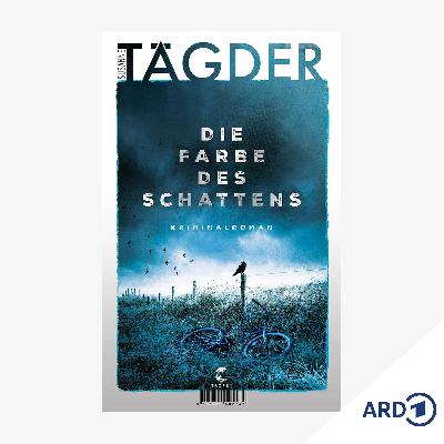 Neue Bücher: "Die Farbe des Schattens" von Susanne Tägder