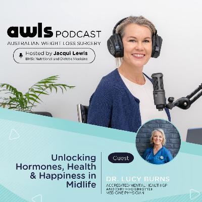 Unlocking Hormones, Health & Happiness in Midlife with Dr. Lucy Burns Unlocking Hormones, Health & Happiness in Midlife with Dr. Lucy Burns
